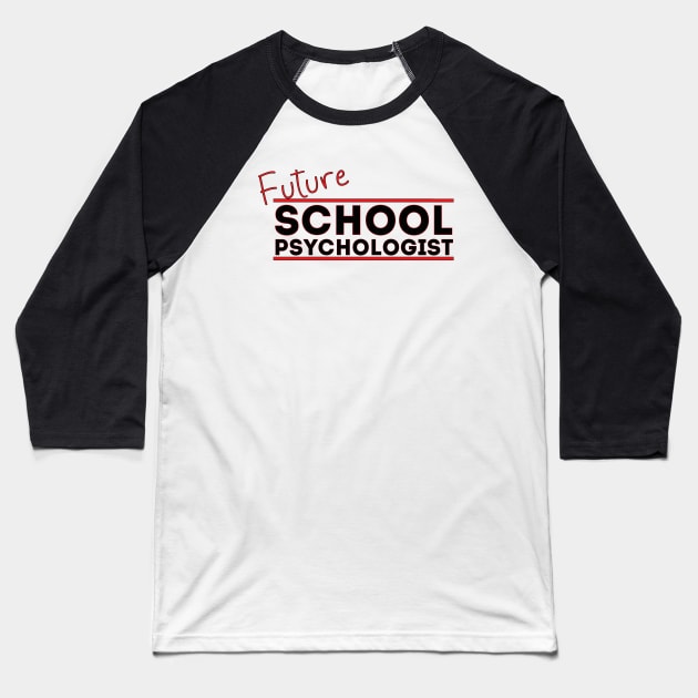 Future School Psychologist Baseball T-Shirt by DiegoCarvalho